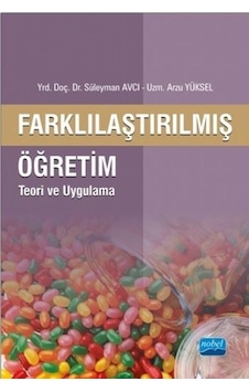 Farklılaştırılmış Öğretim - Süleyman Avcı - Arzu Yüksel - Nobel Akademik Yayıncılık Farklılaştırılmış Öğretim - Süleyman Avcı - Arzu Yüksel - Nobel Akademik Yayıncılık