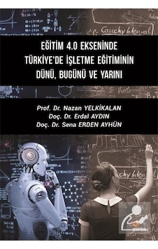 Eğitim 4.0 Ekseninde Türkiye'de İşletme Eğitiminin DünüBugünü ve Yarını - Erdal Aydın - Kriter