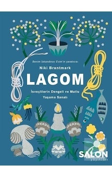 LAGOM-İsveçlilerin Dengeli ve Mutlu Yaşama Sanatı - Niki Brantmark - Salon Yayınları