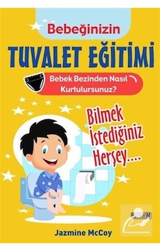 Bebeğinizin Tuvalet Eğitimi - Jazmine Mccoy Bebeğinizin Tuvalet Eğitimi - Jazmine Mccoy