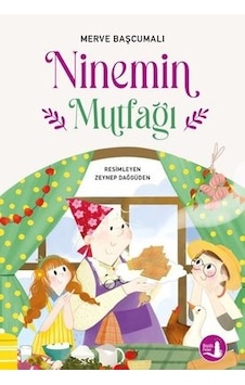 Ninemin Mutfağı - Merve Başcumalı - Büyülü Fener Ninemin Mutfağı - Merve Başcumalı - Büyülü Fener