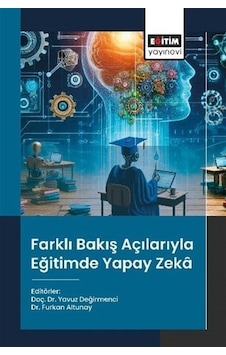 Farklı Bakış Açılarıyla Eğitimde Yapay Zeka / Kolektif Farklı Bakış Açılarıyla Eğitimde Yapay Zeka / Kolektif