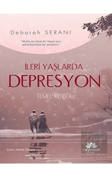 İleri Yaşlarda Depresyon Temel Rehber - Deborah Serani - Mevsimler Kitap İleri Yaşlarda Depresyon Temel Rehber - Deborah Serani - Mevsimler Kitap