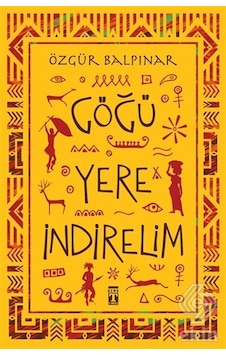 Göğü Yere Indirelim/Özgür Balpınar
