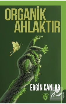 Organik Ahlaktır - Ergin Canlar - Dorlion Yayınevi
