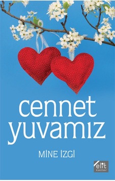 Cennet Yuvamız Mine Izgi Cennet Yuvamız Mine Izgi