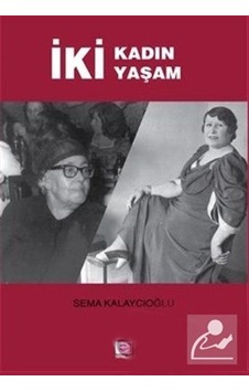 İki Kadın İki Yaşam - Sema Kalaycıoğlu - E Yayınları