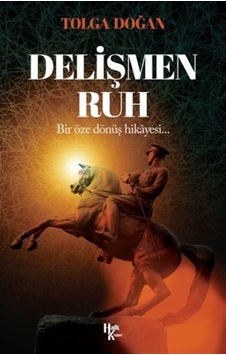 Delişmen Ruh / Tolga Doğan Delişmen Ruh / Tolga Doğan
