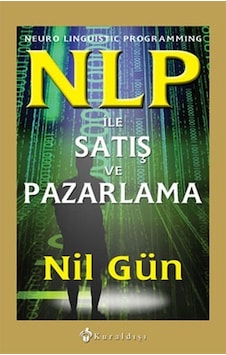 NLP İle Satış Ve Pazarlama - Nil Gün - Kuraldışı Yayınları NLP İle Satış Ve Pazarlama - Nil Gün - Kuraldışı Yayınları