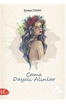 Cama Dayalı Alınlar - Samet Civan - Sinada Yayınevi Cama Dayalı Alınlar - Samet Civan - Sinada Yayınevi
