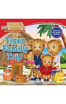 Tiger Family Trip 9781481477451 Tiger Family Trip 9781481477451