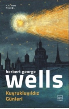 Kuyrukluyıldız Günleri - H.G. Wells Kitaplığı - Herbert George Wells - İthaki Yayınları