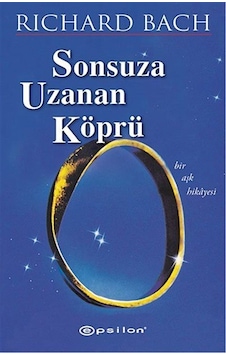 Sonsuza Uzanan Köprü - Richard Bach - Epsilon Yayınevi