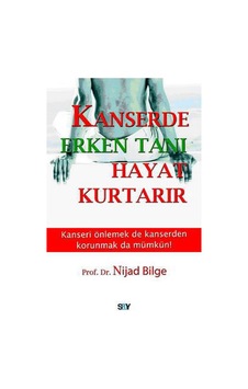 Kanserde Erken Tanı Hayat Kurtarır - Nijad Bilge - Say Yayınları