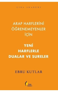 Arap Harflerini Öğrenemeyenler İçin Yeni Harflerle Dualar Ve S... Arap Harflerini Öğrenemeyenler İçin Yeni Harflerle Dualar Ve S...
