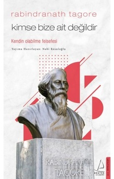Kimse Bize Ait Değildir - Rabindranath Tagore