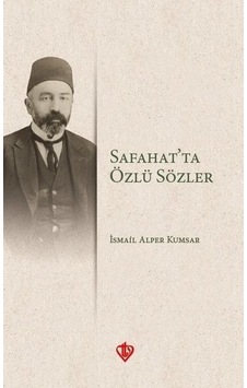 Safahatta Özlü Sözler - İsmail Alper Kumsar - Türkiye Diyanet Vakfı Yayınları Safahatta Özlü Sözler - İsmail Alper Kumsar - Türkiye Diyanet Vakfı Yayınları