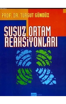 Gazi Kitabevi - Susuz Ortam Reaksiyonları - Turgut Gündüz