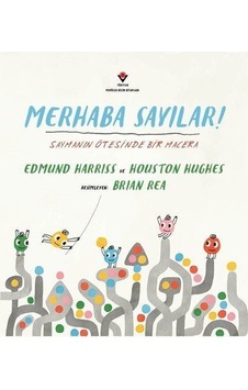 Merhaba Sayılar Saymanın Ötesinde Bir Macera / Edmund Harriss Merhaba Sayılar Saymanın Ötesinde Bir Macera / Edmund Harriss