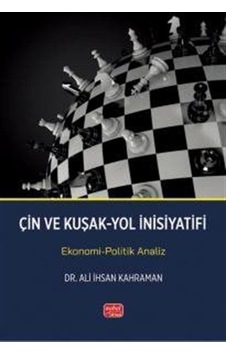 Çin Ve Kuşak-yol İnisiyatifi - Ekonomi-politik Analiz / Ali İh... Çin Ve Kuşak-yol İnisiyatifi - Ekonomi-politik Analiz / Ali İh...