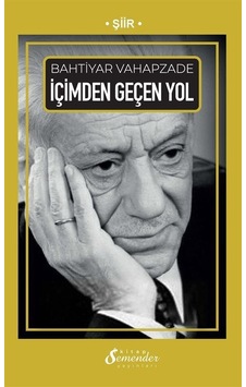 İçimden Geçen Yol / Bahtiyar Vahapzade İçimden Geçen Yol / Bahtiyar Vahapzade