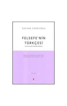 Felsefe'nin Türkçesi - Dücane Cündioğlu - Kapı Yayınları Felsefe'nin Türkçesi - Dücane Cündioğlu - Kapı Yayınları