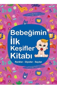 Bebeğimin İlk Keşifler Kitabı / Renkler Giysiler - Sayılar Bebeğimin İlk Keşifler Kitabı / Renkler Giysiler - Sayılar