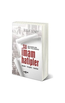 Şu İmam Hatipler - Yusuf Güney - Akçağ Yayınları Şu İmam Hatipler - Yusuf Güney - Akçağ Yayınları