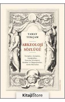 Arkeoloji Sözlüğü / Tamay Tekçam Arkeoloji Sözlüğü / Tamay Tekçam