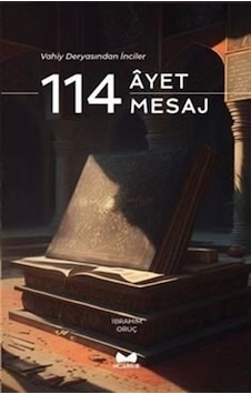 114 Ayet 114 Mesaj - Vahiy Deryasından İnciler - İbrahim Oruç - Muarrib