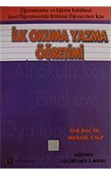 İlk Okuma Yazma Öğretimi - Mehrali Calp - Eğitim Yayınevi İlk Okuma Yazma Öğretimi - Mehrali Calp - Eğitim Yayınevi