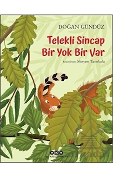 Telekli Sincap Bir Yok Bir Var - Doğan Gündüz - Yapı Kredi Yayınları Telekli Sincap Bir Yok Bir Var - Doğan Gündüz - Yapı Kredi Yayınları