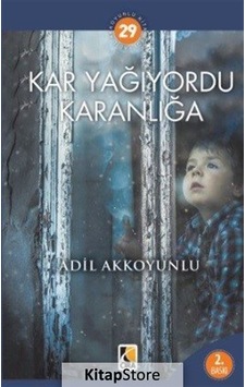 Kar Yağıyordu Karanlığa - Adil Akkoyunlu - Çıra Yayınları Kar Yağıyordu Karanlığa - Adil Akkoyunlu - Çıra Yayınları