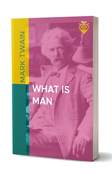 What Is Man-mark Twain What Is Man-mark Twain