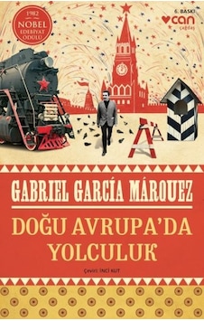 Doğu Avrupa'da Yolculuk - Gabriel Garcia Marquez - Can Yayınları Doğu Avrupa'da Yolculuk - Gabriel Garcia Marquez - Can Yayınları