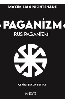 Paganizm - Rus Paganizmi - Maximilian Nightshade - Nerka Grup Paganizm - Rus Paganizmi - Maximilian Nightshade - Nerka Grup