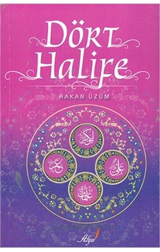 Dört Halife - Necdet Kahveci - Alya Yayınları Dört Halife - Necdet Kahveci - Alya Yayınları