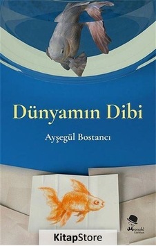 Dünyamın Dibi - Ayşegül Bostancı Dünyamın Dibi - Ayşegül Bostancı