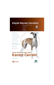 Küçük Hayvan Cerrahisi - Kansız Cerrahi (Cerrahi Atlas. Adım Adı Küçük Hayvan Cerrahisi - Kansız Cerrahi (Cerrahi Atlas. Adım Adı