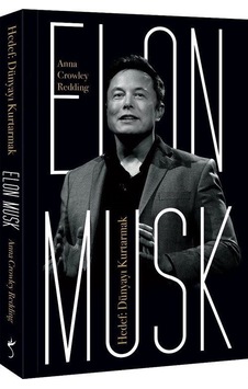 Elon Musk - Hedef: Dünyayı Kurtarmak - Anna Crowley Redding - İndigo Kitap