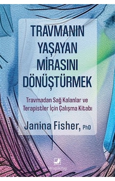 Travmanın Yaşayan Mirasını Dönüştürmek / Travmadan Sağ Kalanla... Travmanın Yaşayan Mirasını Dönüştürmek / Travmadan Sağ Kalanla...