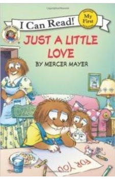 Little Critter: Just A Little Love My First I Can Read Little Critter: Just A Little Love My First I Can Read