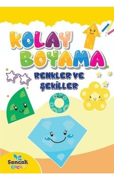 Kolay Boyama - Renkler ve Şekiller- Sancak Çocuk Kolay Boyama - Renkler ve Şekiller- Sancak Çocuk