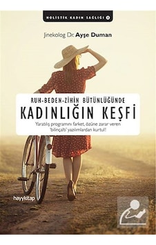 Ruh-beden-zihin Bütünlüğünde Kadınlığın Keşfi - Dr. Ayşe Duman Ruh-beden-zihin Bütünlüğünde Kadınlığın Keşfi - Dr. Ayşe Duman