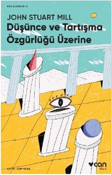 Düşünce ve Tartışma Özgürlüğü Üzerine-Kısa Klasik - John Stuart Mill - Can Yayınları Düşünce ve Tartışma Özgürlüğü Üzerine-Kısa Klasik - John Stuart Mill - Can Yayınları