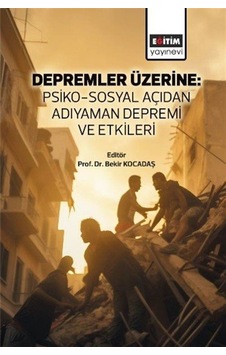 Depremler Üzerine: Psiko-sosyal Açıdan Adıyaman Depremi Ve Etk... Depremler Üzerine: Psiko-sosyal Açıdan Adıyaman Depremi Ve Etk...