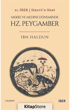 Siretü'n-Nebi: Mekke ve Döneminde Hz. Peygamber - İbn Haldun - İber Yayınları
