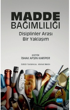 Madde Bağımlılığı: Disiplinler Arası Bir Yaklaşım - Nobel Akademik Yayıncılık