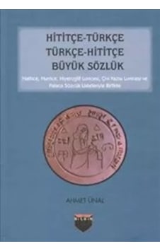Hititçe - Türkçe Türkçe - Hititçe Büyük Sözlük - Ahmet Ünal - Bilgin Kültür Sanat