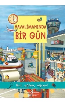 Havalimanında Bir Gün - Olivia Brookes - İş Bankası Kültür Yayınları Havalimanında Bir Gün - Olivia Brookes - İş Bankası Kültür Yayınları